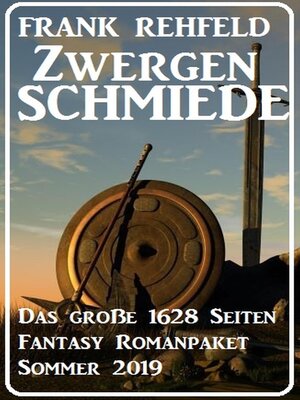 cover image of Zwergenschmiede – Das große 1628 Seiten Fantasy Romanpaket Sommer 2019